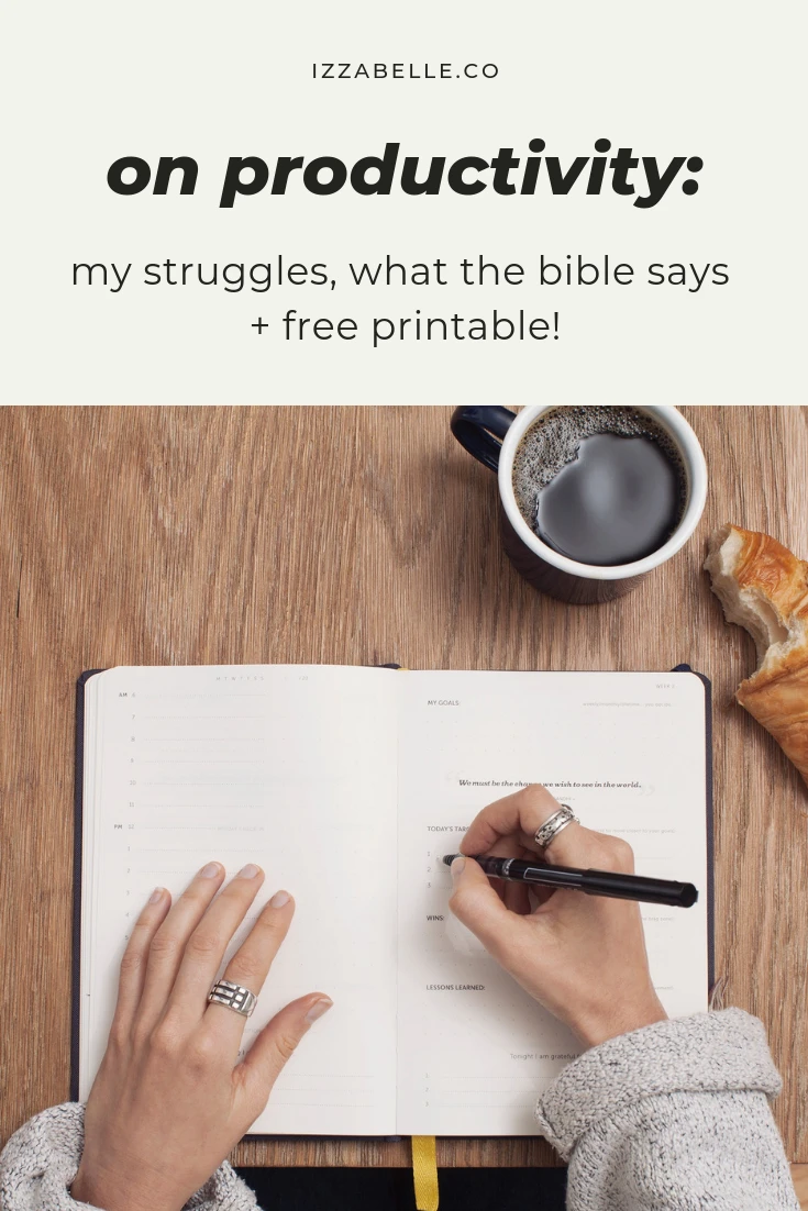 productivity: my struggles, what the bible says + free printable!